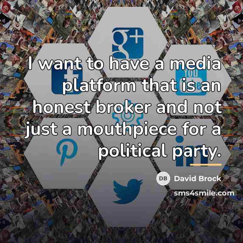 “I want to have a media platform that is an…” quote by David Brock