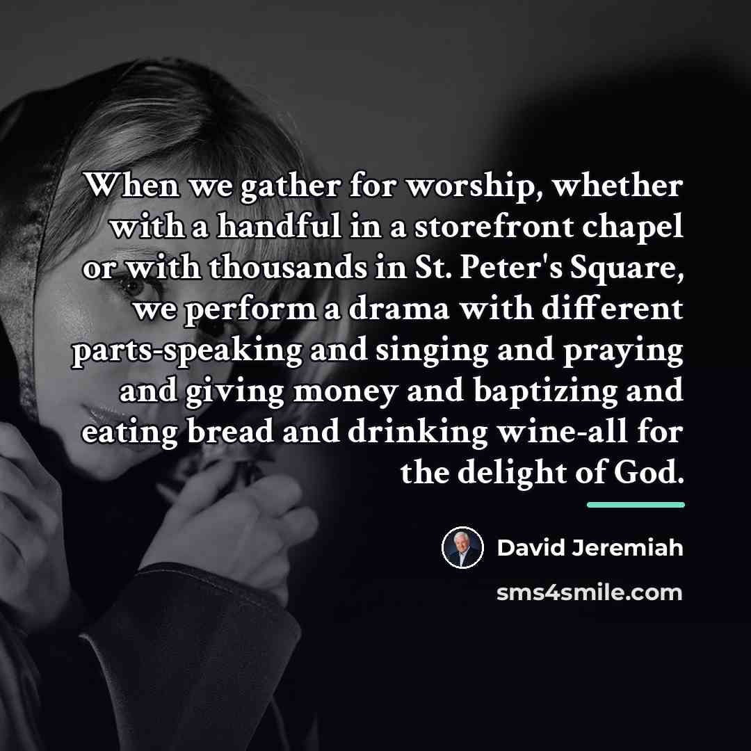 “When we gather for worship, whether with a handful in…” quote by David Jeremiah