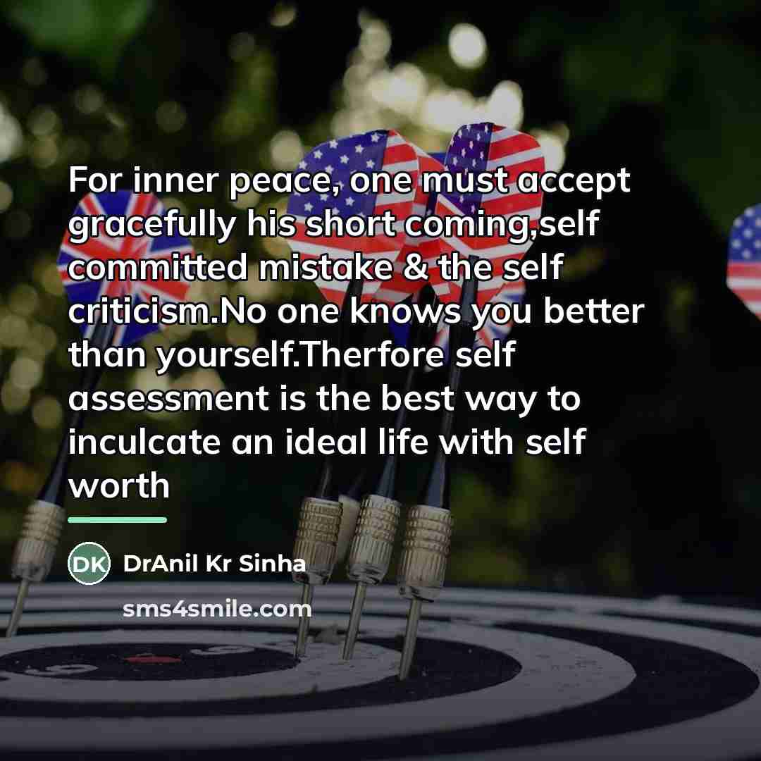 “For inner peace, one must accept gracefully his short coming,self…” quote by DrAnil Kr Sinha