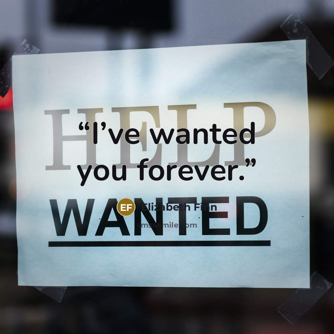 “I’ve wanted you forever.” quote by Elizabeth Finn