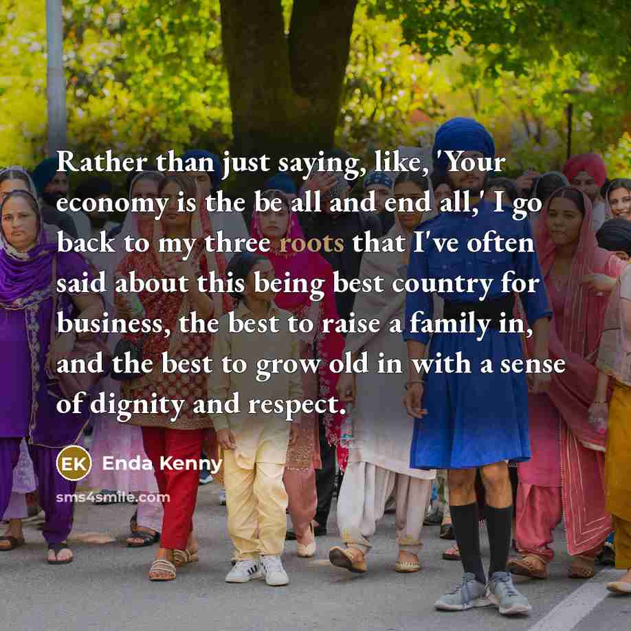 “Rather than just saying, like, 'Your economy is the be…” quote by Enda Kenny