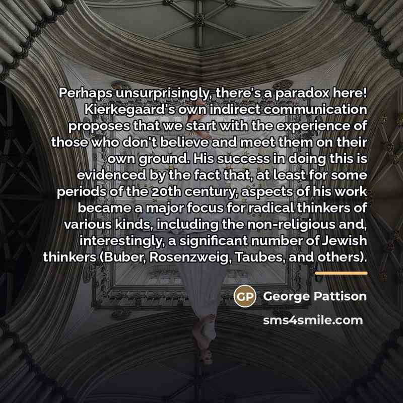 “Perhaps unsurprisingly, there's a paradox here! Kierkegaard's own indirect communication…” quote by George Pattison