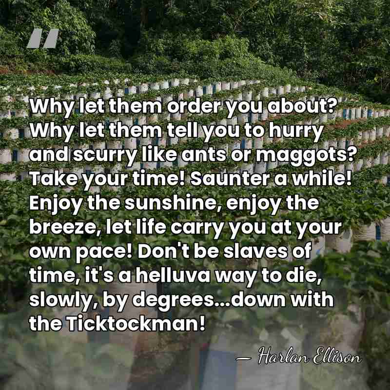 Why let them order you about? Why let them tell you to&hellip; - Harlan Ellison