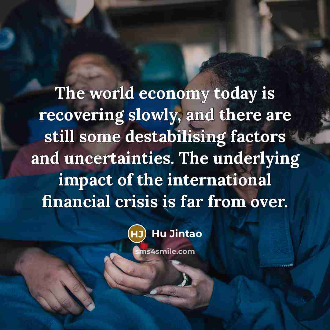 “The world economy today is recovering slowly, and there are…” quote by Hu Jintao