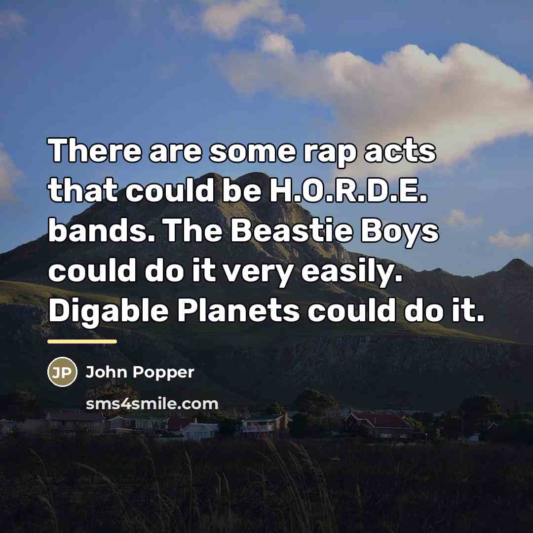 “There are some rap acts that could be H.O.R.D.E. bands.…” quote by John Popper