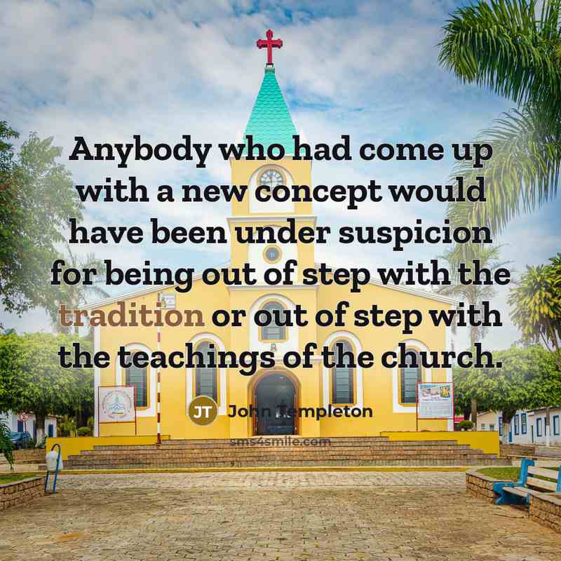“Anybody who had come up with a new concept would…” quote by John Templeton