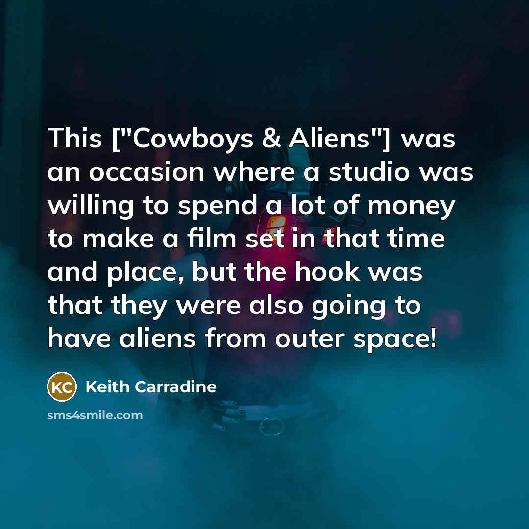 “This ["Cowboys & Aliens"] was an occasion where a studio…” quote by Keith Carradine