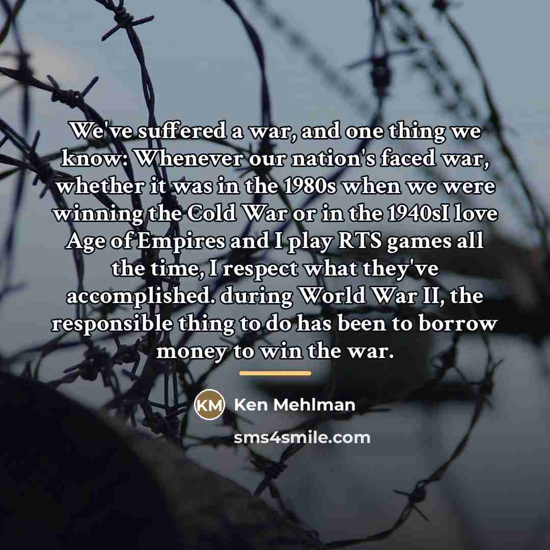 “We've suffered a war, and one thing we know: Whenever…” quote by Ken Mehlman