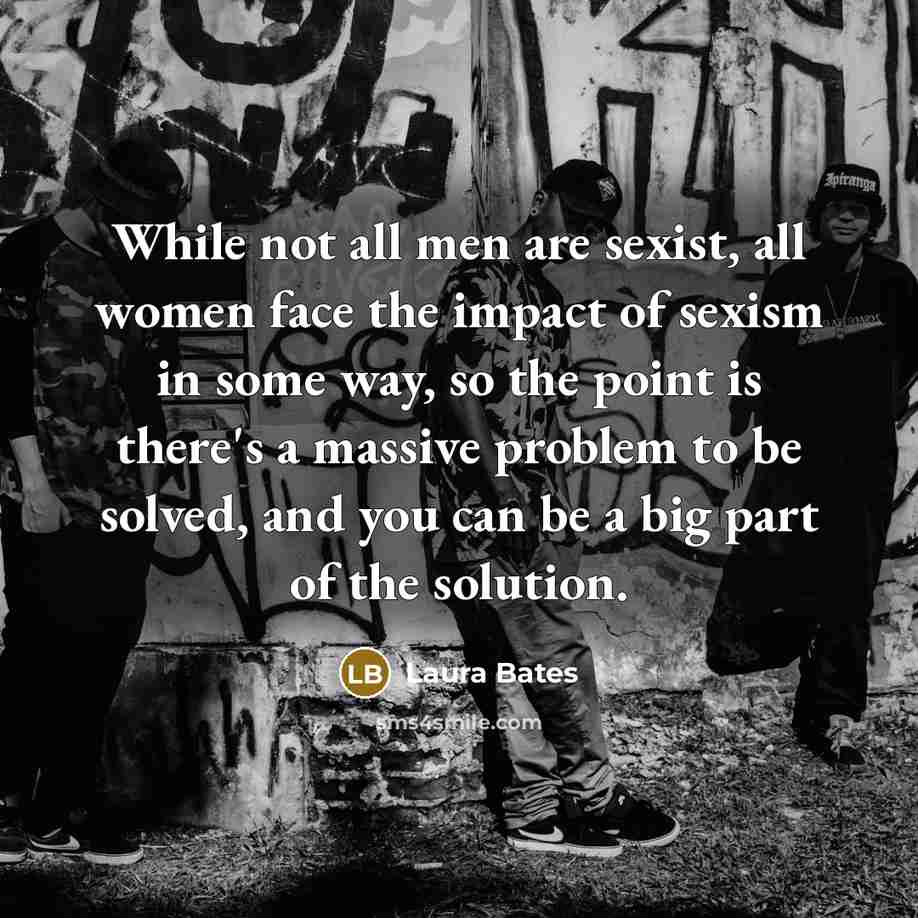 “While not all men are sexist, all women face the…” quote by Laura Bates