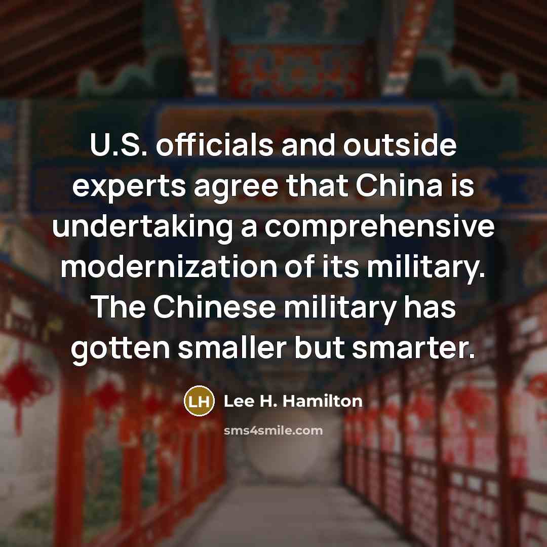 “U.S. officials and outside experts agree that China is undertaking…” quote by Lee H. Hamilton