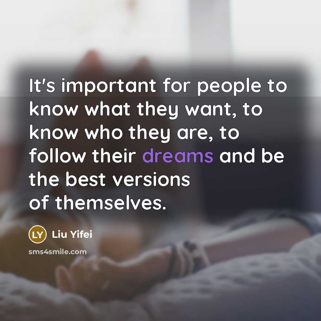 “It's important for people to know what they want, to…” quote by Liu Yifei