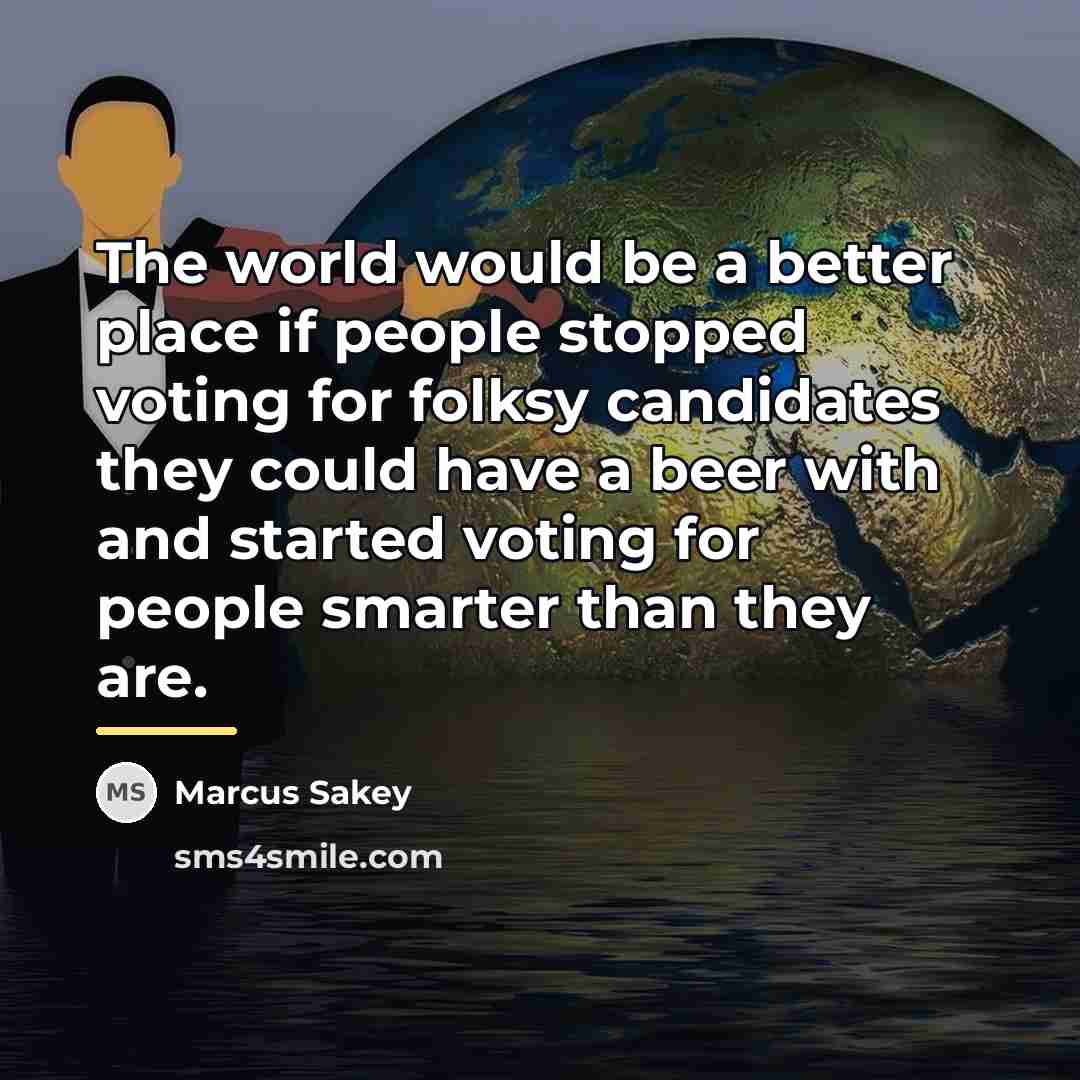 “The world would be a better place if people stopped…” quote by Marcus Sakey
