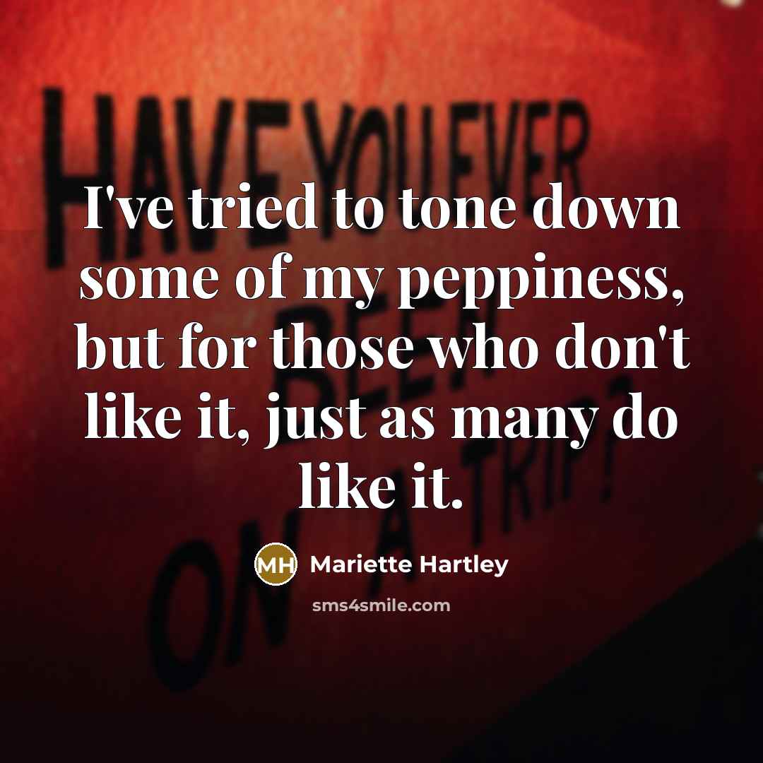 “I've tried to tone down some of my peppiness, but…” quote by Mariette Hartley