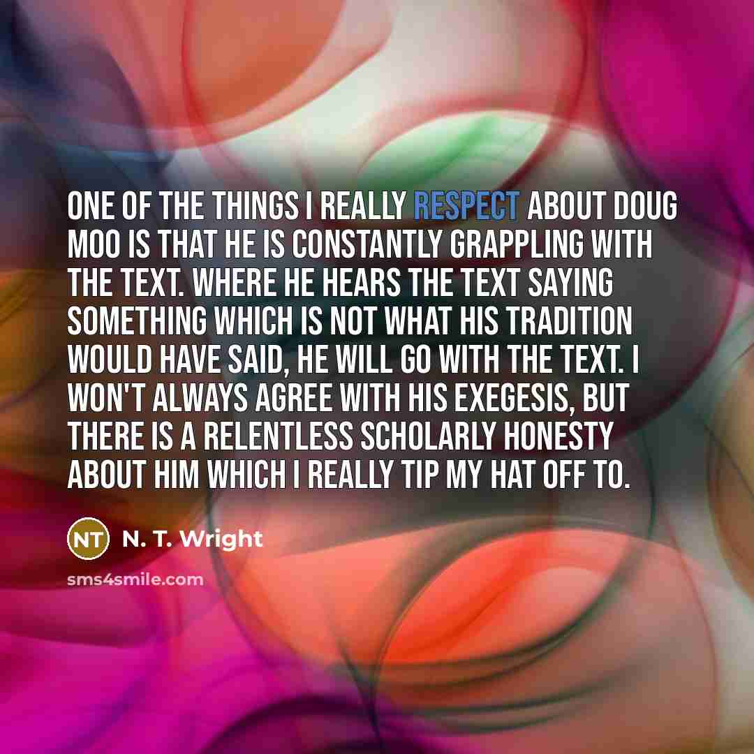 “One of the things I really respect about Doug Moo…” quote by N. T. Wright
