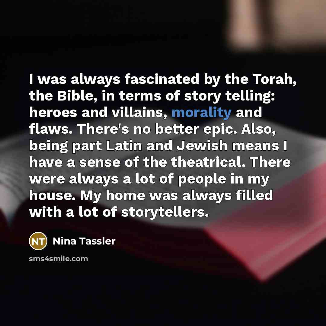“I was always fascinated by the Torah, the Bible, in…” quote by Nina Tassler