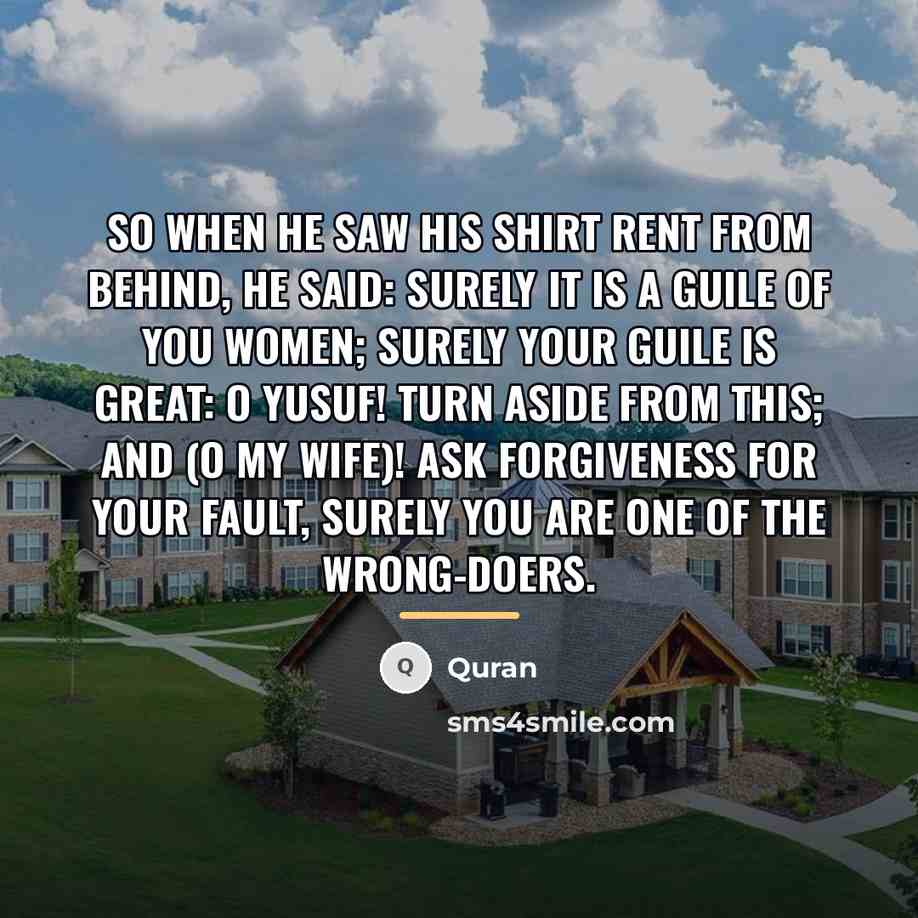 “So when he saw his shirt rent from behind, he…” quote by Quran