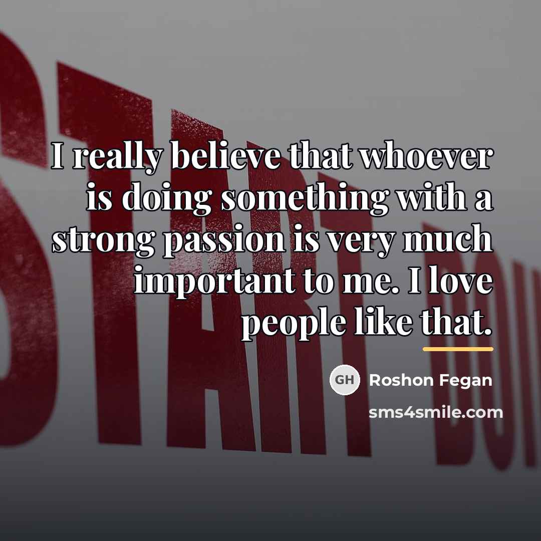 “I really believe that whoever is doing something with a…” quote by Roshon Fegan