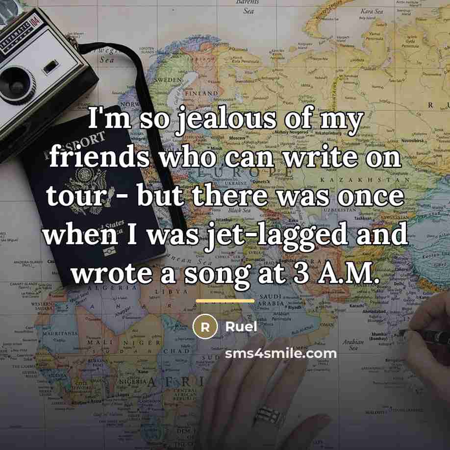 “I'm so jealous of my friends who can write on…” quote by Ruel