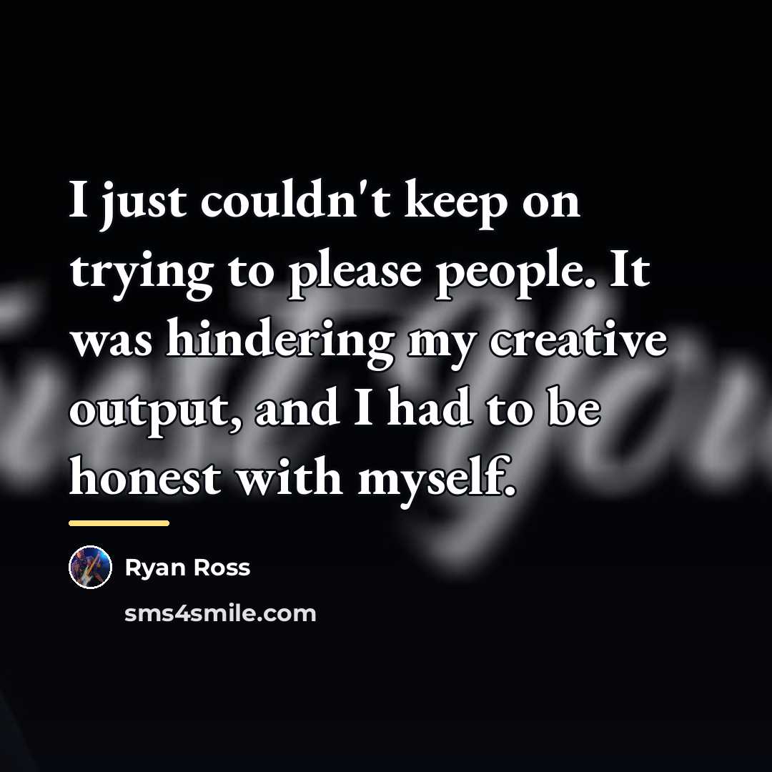 “I just couldn't keep on trying to please people. It…” quote by Ryan Ross