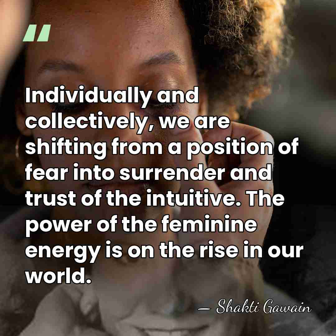 Individually and collectively, we are shifting from a position of fear into&hellip; - Shakti Gawain