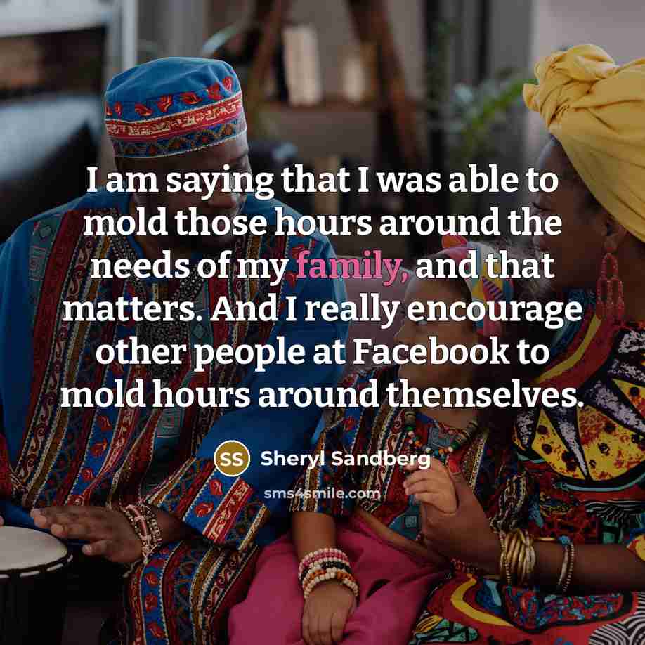 “I am saying that I was able to mold those…” quote by Sheryl Sandberg
