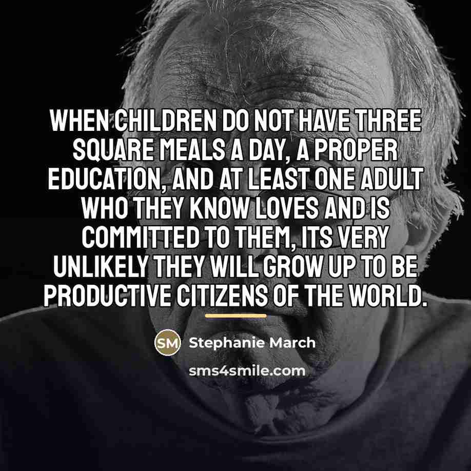 “When children do not have three square meals a day,…” quote by Stephanie March