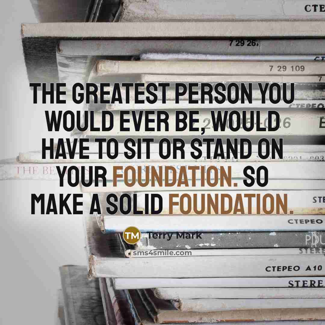 “The greatest person you would ever be, would have to…” quote by Terry Mark