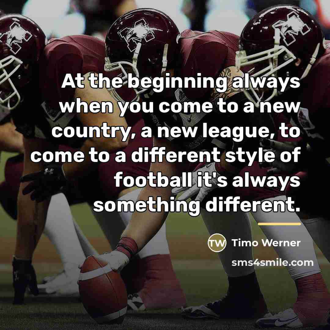 “At the beginning always when you come to a new…” quote by Timo Werner