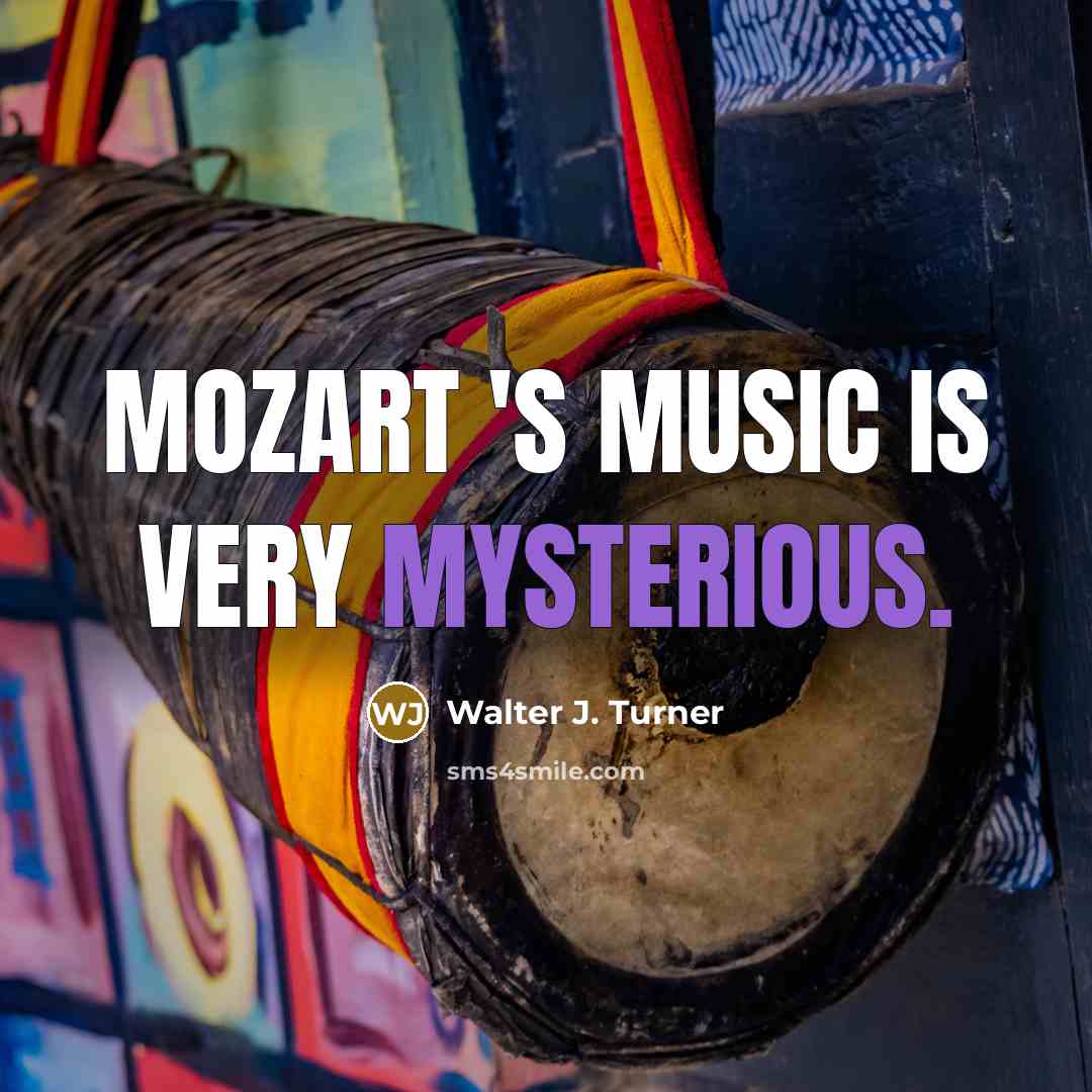 “Mozart 's music is very mysterious.…” quote by Walter J. Turner