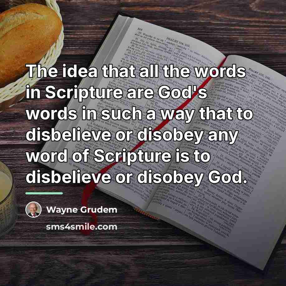 “The idea that all the words in Scripture are God's…” quote by Wayne Grudem