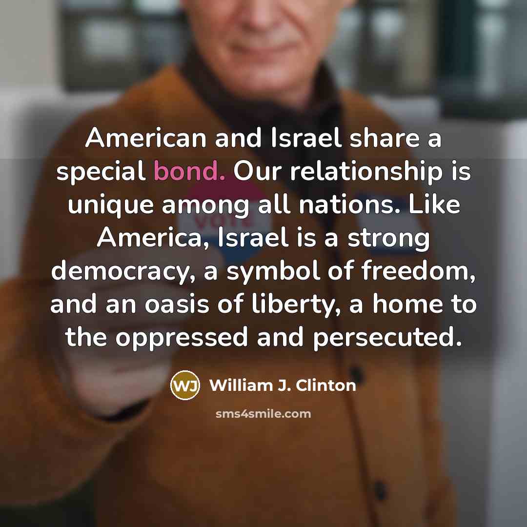 “American and Israel share a special bond. Our relationship is…” quote by William J. Clinton