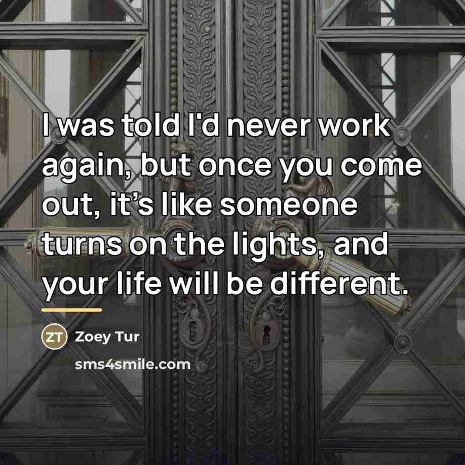 “I was told I'd never work again, but once you…” quote by Zoey Tur