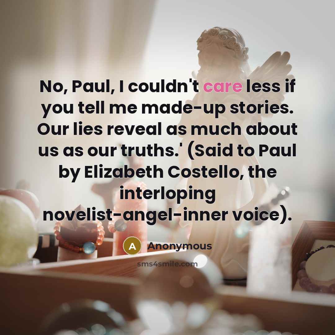“No, Paul, I couldn't care less if you tell me…” quote by Anonymous