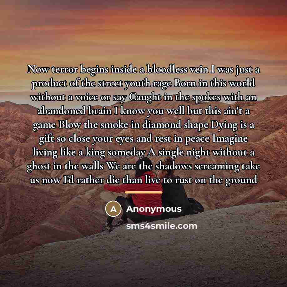 “Now terror begins inside a bloodless vein I was just…” quote by Anonymous