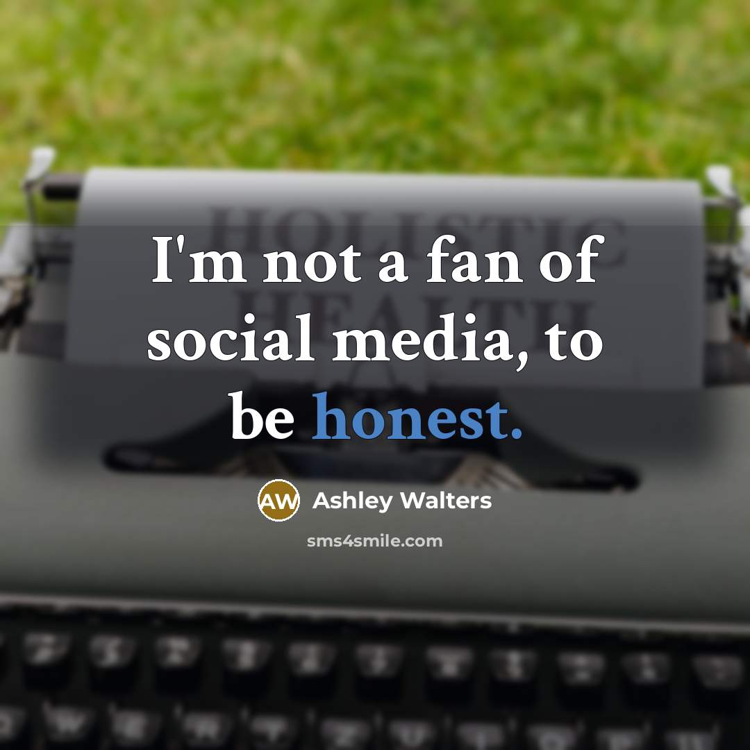 “I'm not a fan of social media, to be honest.…” quote by Ashley Walters