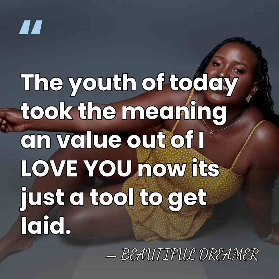 The youth of today took the meaning an value out of I&hellip; - BEAUTIFUL DREAMER