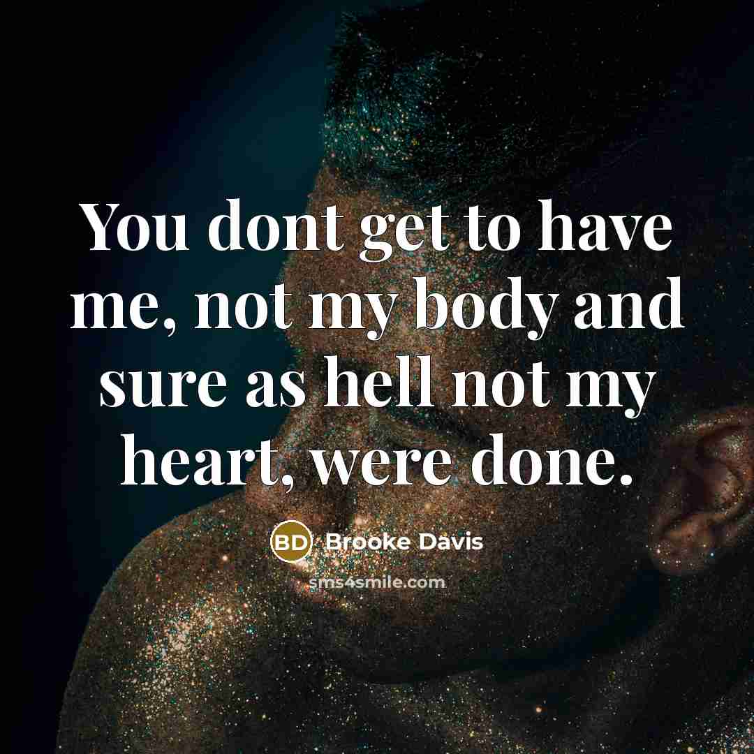 “You dont get to have me, not my body and…” quote by Brooke Davis
