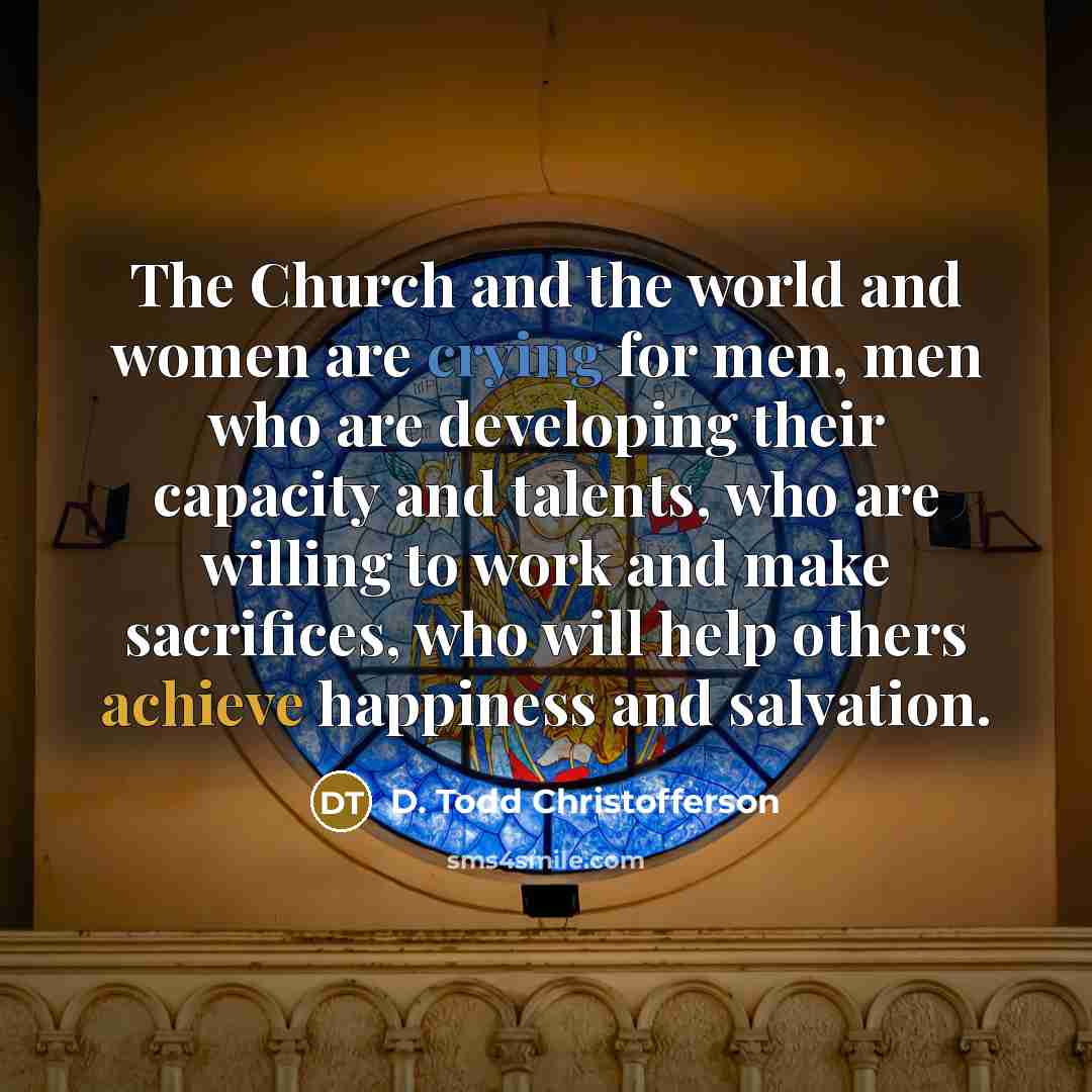 “The Church and the world and women are crying for…” quote by D. Todd Christofferson