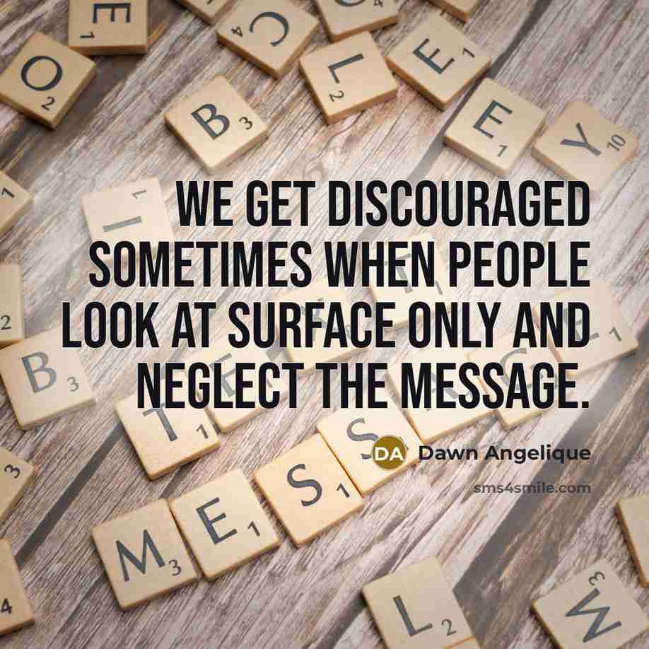 “We get discouraged sometimes when people look at surface only…” quote by Dawn Angelique