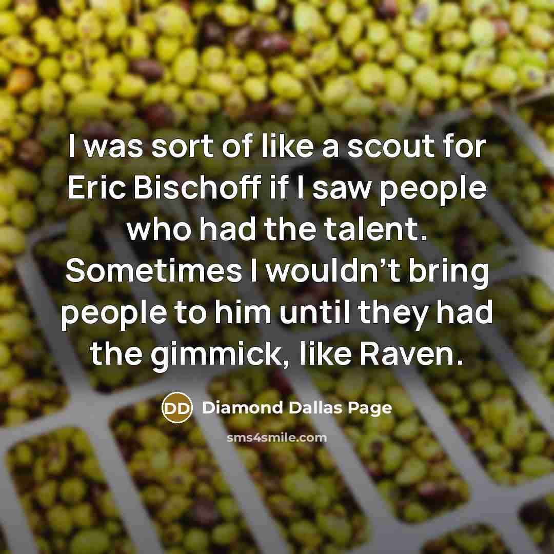 “I was sort of like a scout for Eric Bischoff…” quote by Diamond Dallas Page