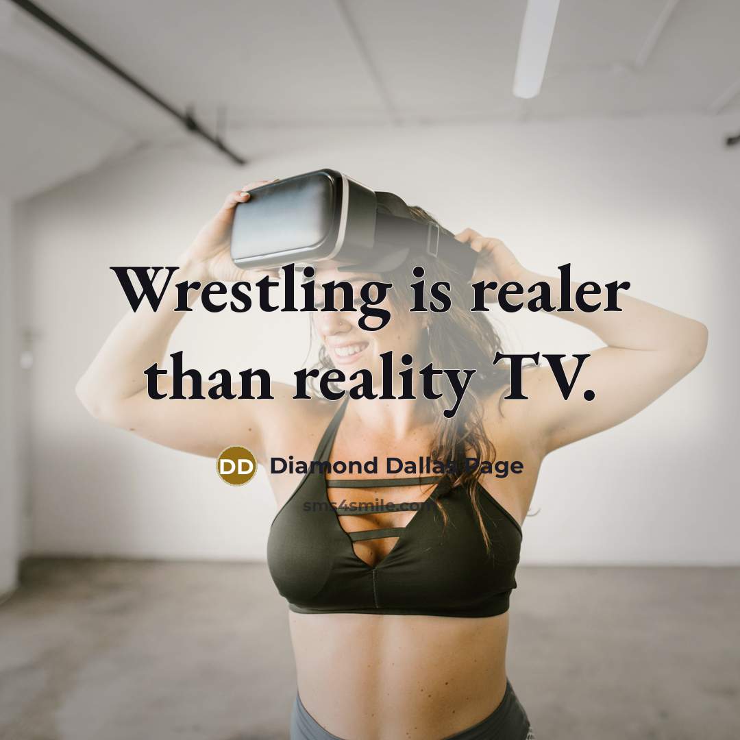 “Wrestling is realer than reality TV.…” quote by Diamond Dallas Page