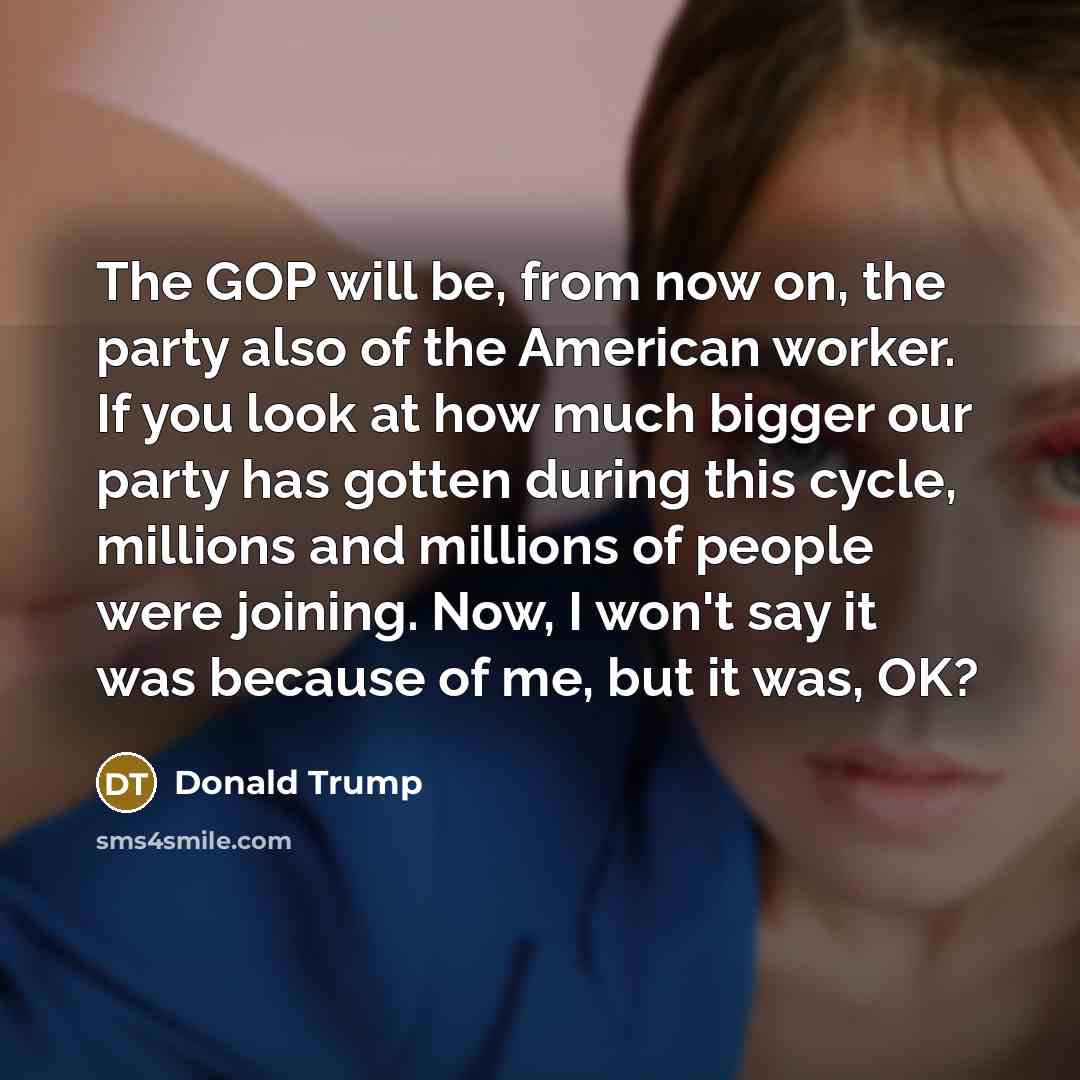 “The GOP will be, from now on, the party also…” quote by Donald Trump