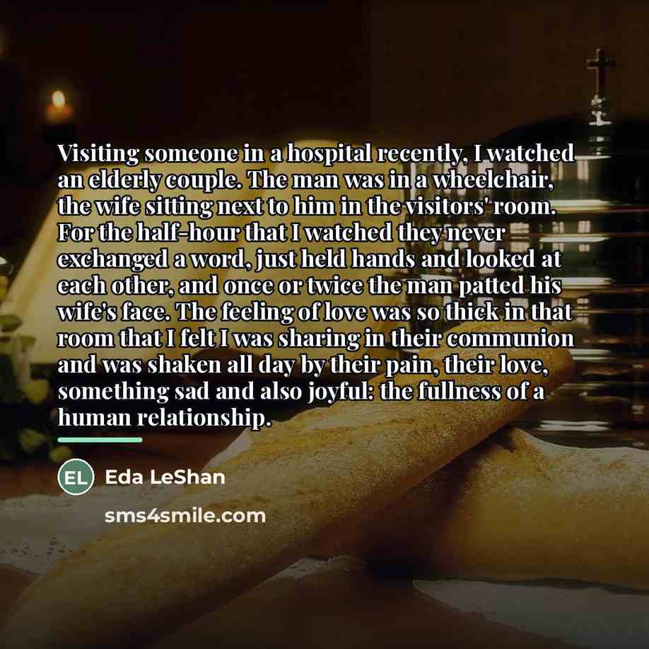“Visiting someone in a hospital recently, I watched an elderly…” quote by Eda LeShan
