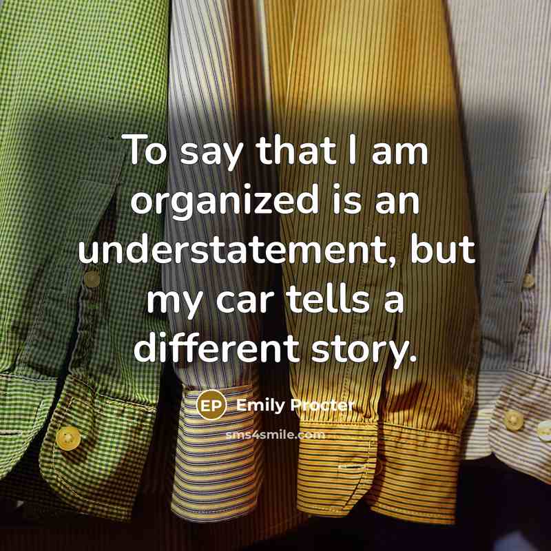 “To say that I am organized is an understatement, but…” quote by Emily Procter