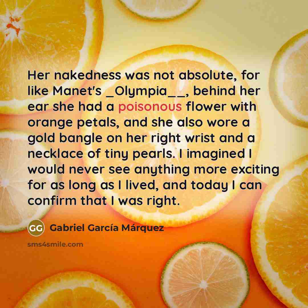 “Her nakedness was not absolute, for like Manet's _Olympia__, behind…” quote by Gabriel Garcia Marquez