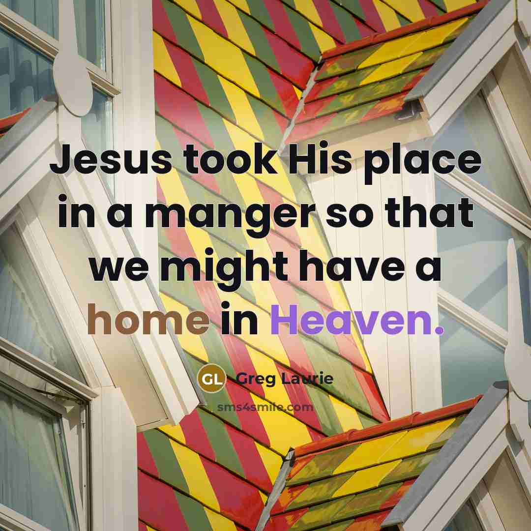 “Jesus took His place in a manger so that we…” quote by Greg Laurie