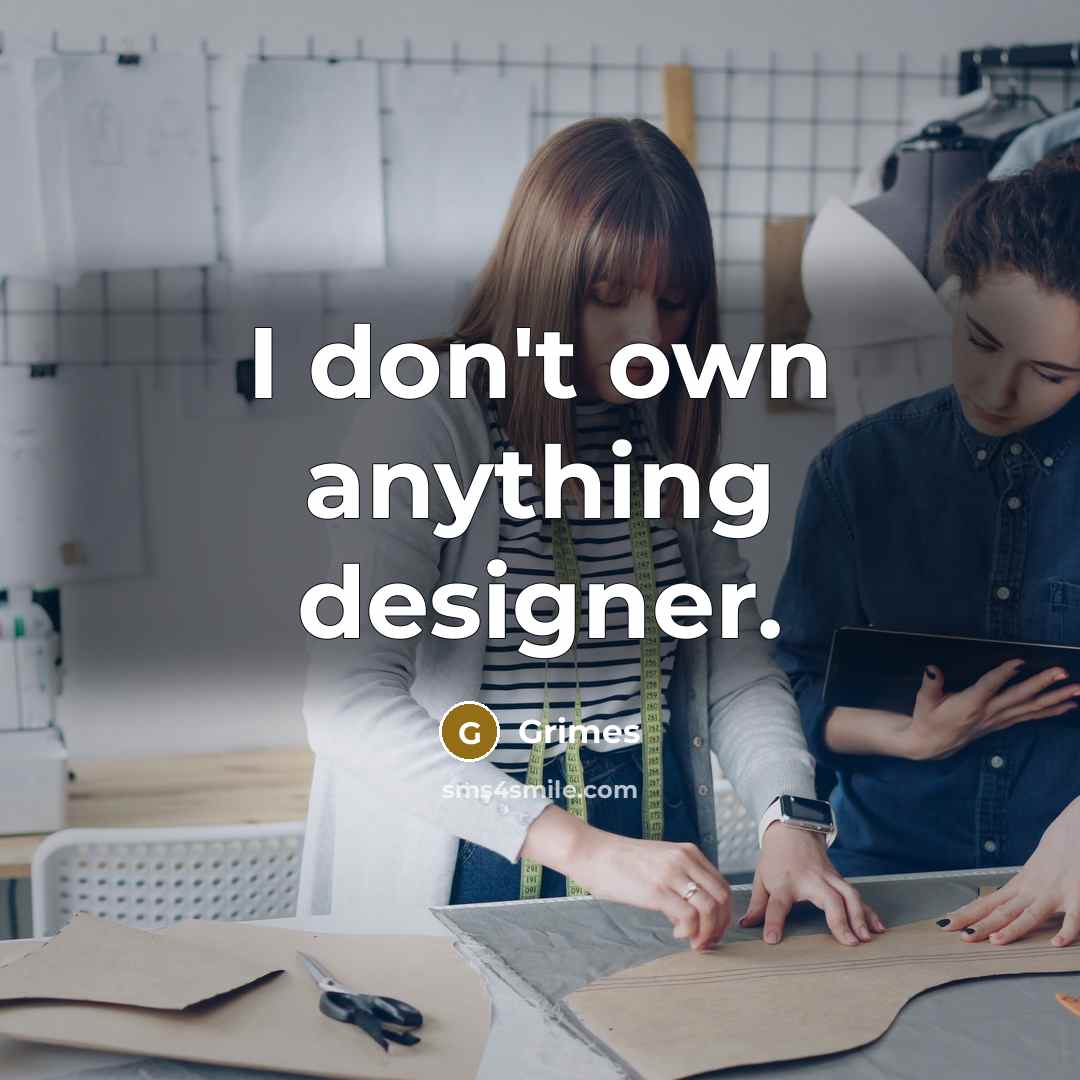 “I don't own anything designer.…” quote by Grimes
