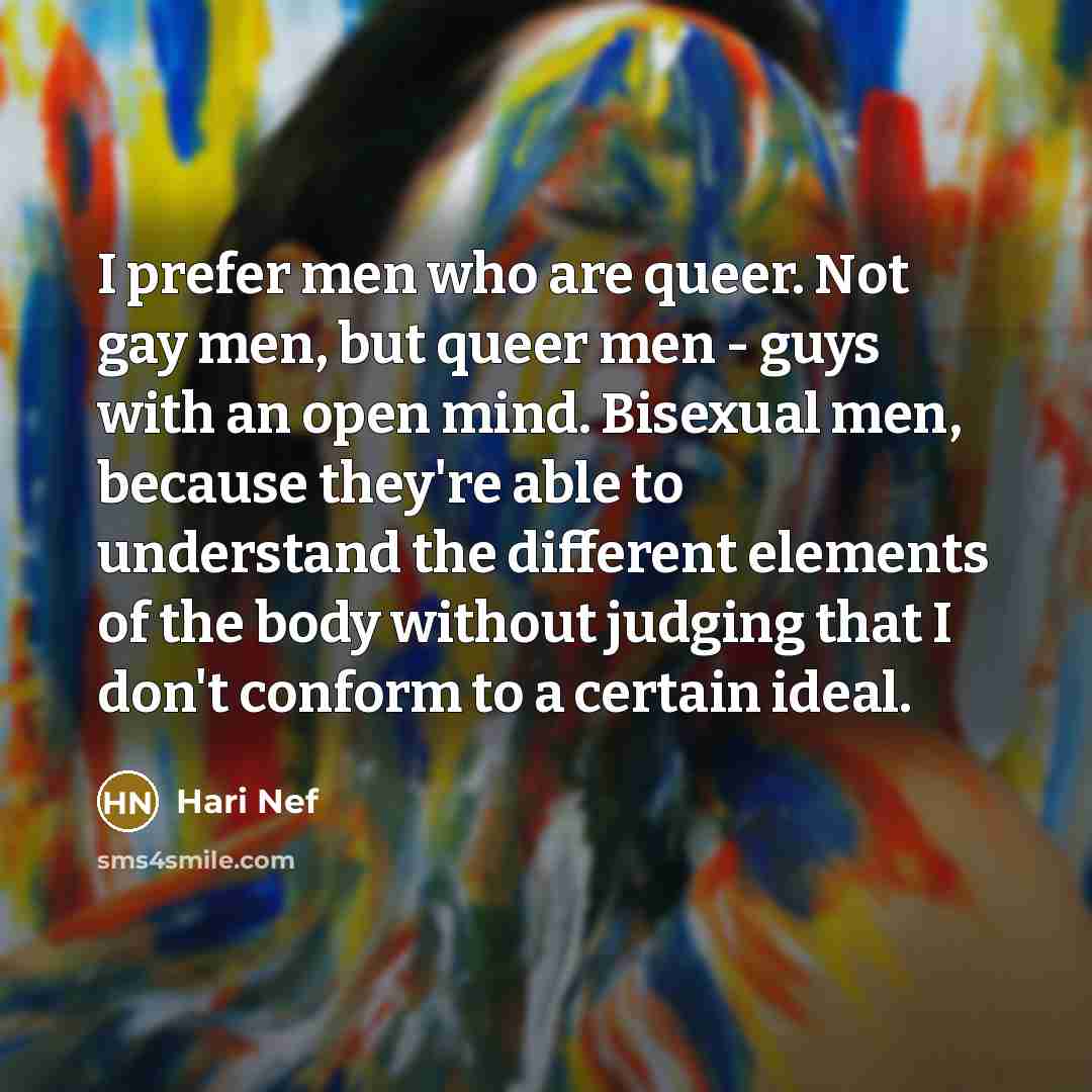 “I prefer men who are queer. Not gay men, but…” quote by Hari Nef