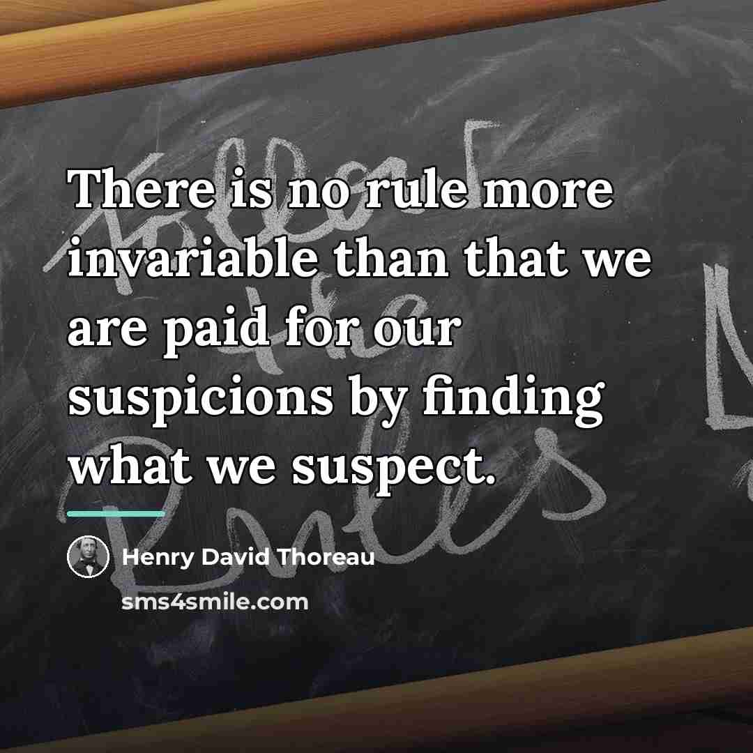 “There is no rule more invariable than that we are…” quote by Henry David Thoreau