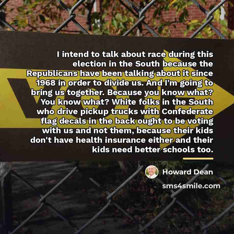 “I intend to talk about race during this election in…” quote by Howard Dean